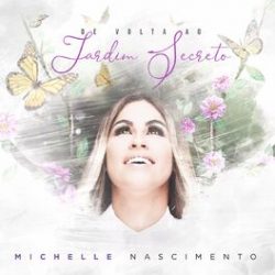 Download Michelle Nascimento - De Volta Ao Jardim Secreto (EP) (2022)