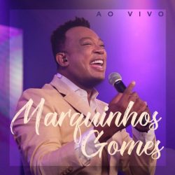 Download Marquinhos Gomes - Marquinhos Gomes (Ao Vivo) (2022)