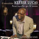 Download Kleber Lucas - Comunhão - Collection (Ao Vivo) (2022)