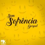 Download MK Music - Sem Sofrência GOSPEL (2022)