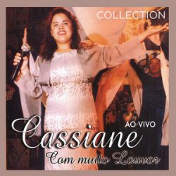 Download Cassiane - Com Muito Louvor - Collection (Ao Vivo) (2022)