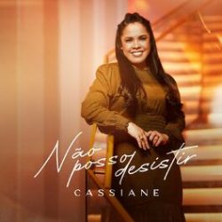 Download Cassiane Não Posso Desistir ( EP) ( 2022)