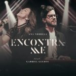 Download Ana Nóbrega, Gabriel Guedes - Encontra-Me (Ao Vivo) (2022)