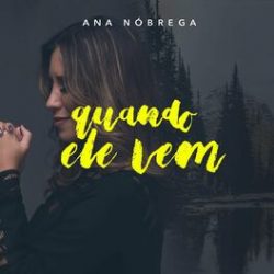 Download Ana Nóbrega - Quando Ele Vem (2022)