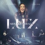 Download Ana Nóbrega - Luz Que Me Abraça (Ao Vivo) (2022)