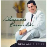 cd-alexandre-bernardino-bem-mais-feliz