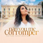 Download Dayane Nascimento - Não Vou me Corromper (2022)