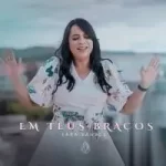 Download Sara Santos - Em Teus Braços (2021)
