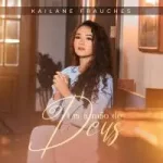Download Kailane Frauches - Era a Mão de Deus (2022)