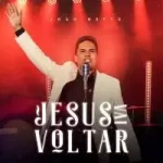 Download João Netto - Jesus Vai Voltar (2022)