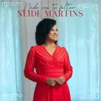 Download Neide Martins - Nada Vai Te Faltar (2022)