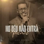 musica-no-ceu-nao-entra-pecado-alex-soares