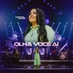 musica-olha-voce-ai-antonia-gomes