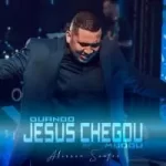 Download Alisson Santos - Quando Jesus Chegou Mudou (Playback) (2021)