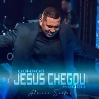 Download Alisson Santos - Quando Jesus Chegou Mudou (2021)
