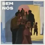 Download Pregador Luo - Sem Nós (2021)