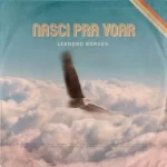 Download Leandro Borges - Nasci Pra Voar (2021)