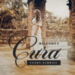 Download Luana Gabriel - Bálsamo e Cura (2021)