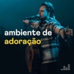 Download Ambiente de Adoração 24-10-2022 [Mp3 Gospel] via Torrent