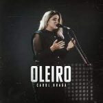 Download Carol Braga - Oleiro (2021)