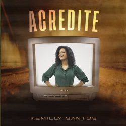 Download Kemilly Santos -  Acredite (2022)