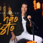 Download Jessé Aguiar - Eu Não Desisto (2022)