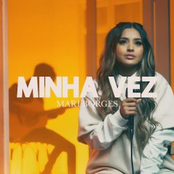 Download Mari Borges - Minha Vez (2021)