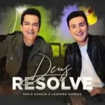 Download Regis Danese e Leandro Borges - Deus Resolve (Playback) (2022)