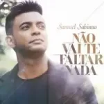 Download Samuel Sabinno - Não Vai Te Faltar Nada (2022)