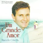 Baixar-Cd-Marcelo-Crivella-_–-Um-Grande-Amor-2003