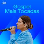 Download Gospel Mais Tocadas 2022 - Lançamentos Gospel [Mp3 Gospel] via Torrent