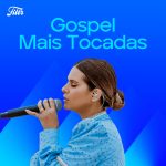 Download Gospel Mais Tocadas 2022 - Lançamentos Gospel [Mp3 Gospel] via Torrent