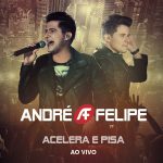 Download André e Felipe - Acelera e Pisa (Ao Vivo) [Mp3 Gospel] via Torrent