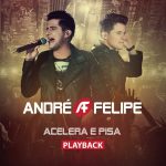 Download André e Felipe - Acelera e Pisa (Playback) [Mp3 Gospel] via Torrent