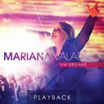 Download Mariana Valadão - Vai Brilhar (Ao Vivo) (Playback) [Mp3 Gospel] via Torrent