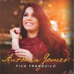 Download Antônia Gomes - Fica Tranquilo [Mp3] via Torrent