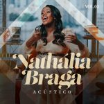 Download Nathália Braga - Acústico, Vol. 3 [Mp3 Gospel] via Torrent
