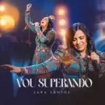 musica-vou-superando-sara-santos