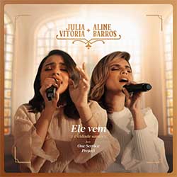 Download Julia Vitoria e Aline Barros - Ele Vem (Ao Vivo) (2020) [Mp3 Gospel] via Torrent