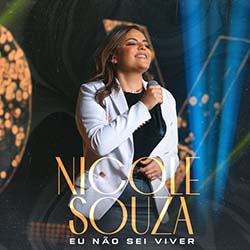 Download Nicole Souza - Eu Não Sei Viver (2022) [Mp3 Gospel] via Torrent