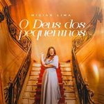 Download Midian Lima - O Deus Dos Pequeninos (2022) [Mp3 Gospel] via Torrent