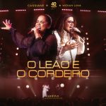 O Leão e o Cordeiro (Ao Vivo) – Cassiane e Midian Lima