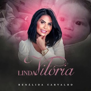 Download Renálida Carvalho - Linda Vitória (2022) [Mp3 Gospel] via Torrent