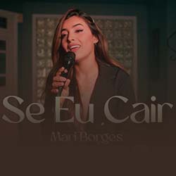 Download Mari Borges - Se Eu Cair (2022) [Mp3 Gospel] via Torrent