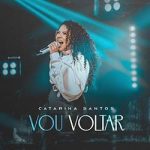 Download Catarina Santos - Vou Voltar (2020) [Mp3 Gospel] via Torrent
