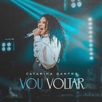 Vou Voltar – Catarina Santos