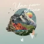 Download Ministério Zoe – Uma Nova Estação (2021) [Mp3 Gospel] via Torrent