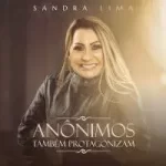 Download Sandra Lima - Anônimos Também Protagonizam (2022) [Mp3 Gospel] via Torrent