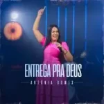 musica-entrega-pra-deus-antonia-gomes