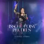 musica-isso-e-coisa-pra-deus-antonia-gomes